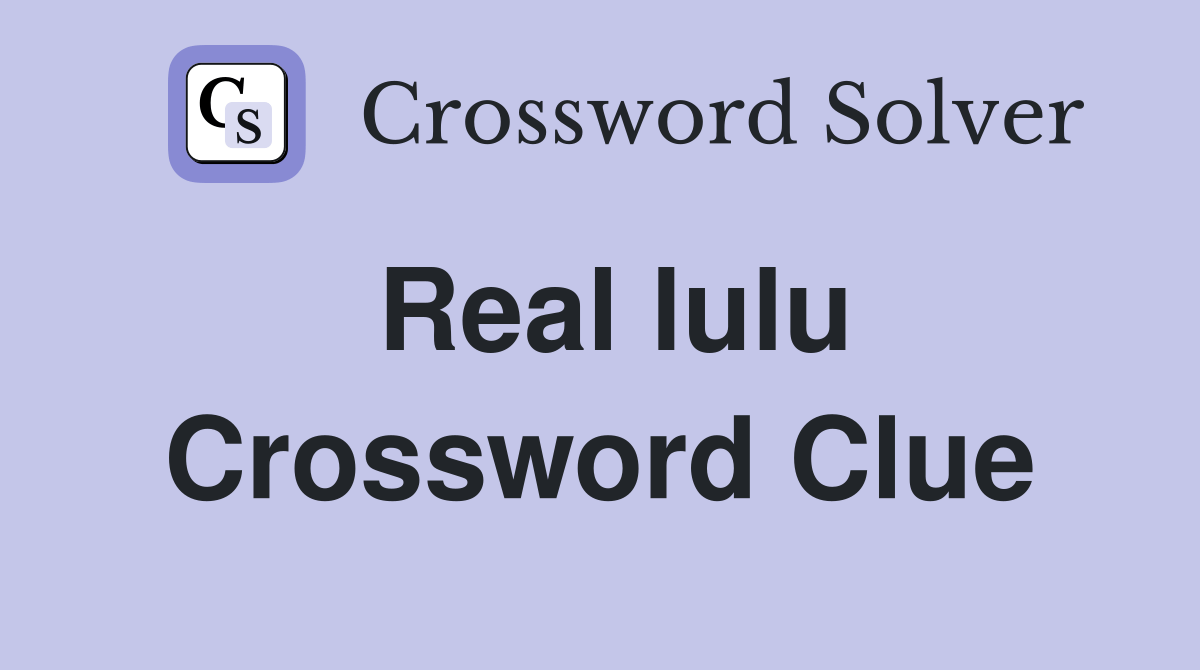 Real lulu Crossword Clue Answers Crossword Solver(04)